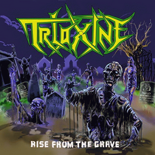 Trioxine : Rise from the Grave